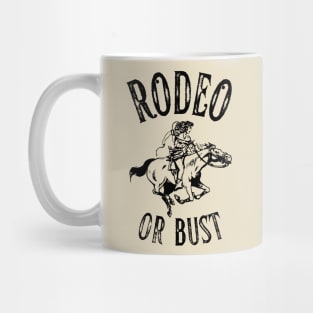 Rodeo or Bust Mug